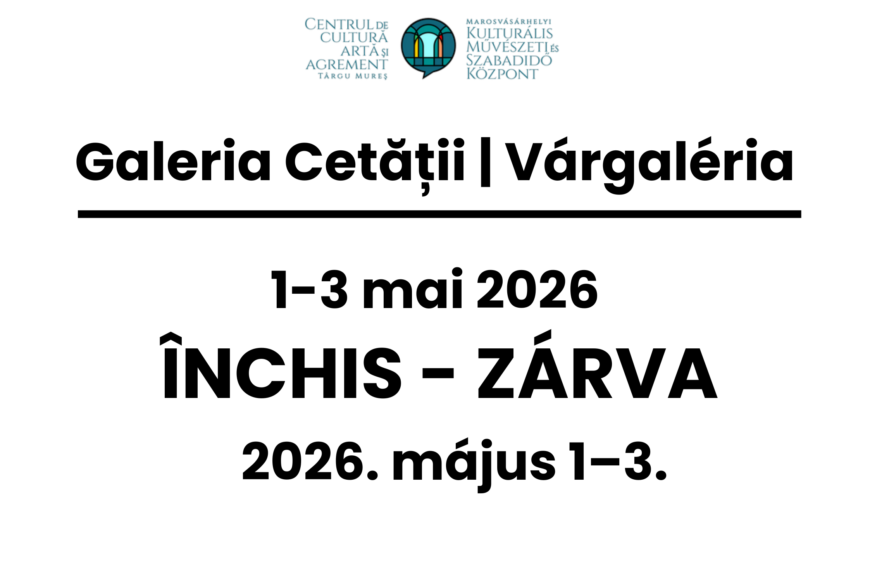 Galeria Cetății închisă pentru vizitare în intervalul 1–3 mai